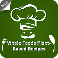 Free Whole Food Plant-Based Diet Recipes