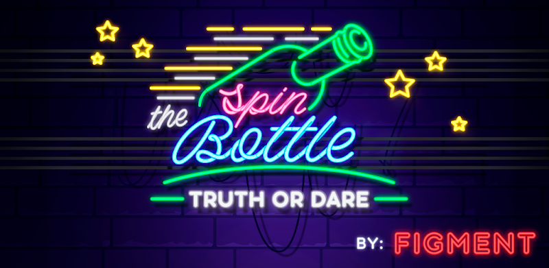 Truth Or Dare - Spin the bottle