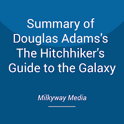 Icon image Summary of Douglas Adams's The Hitchhiker's Guide to the Galaxy