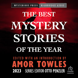 Icon image The Mysterious Bookshop Presents the Best Mystery Stories of the Year 2023