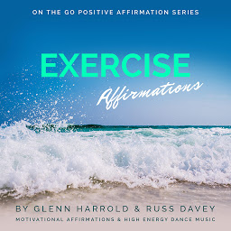 Obraz ikony: Exercise Motivation Affirmations: Motivational Affirmations & High Energy Dance Music
