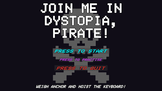 Join me in Dystopia, Pirate!