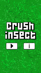 Crush insect