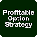 Profitable Option Strategy
