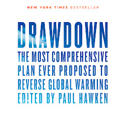 Icoonafbeelding voor Drawdown: The Most Comprehensive Plan Ever Proposed to Reverse Global Warming