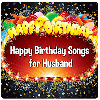 Happy Birthday Songs For Husband