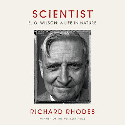 Icon image Scientist: E. O. Wilson: A Life in Nature