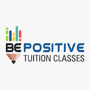 BE POSITIVE TUITION CLASSES