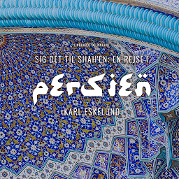 Icon image Sig det til shah en: en rejse i Persien