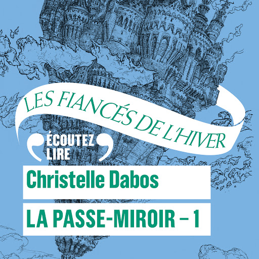 La Passe-miroir by Christelle Dabos