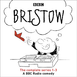 Icon image Bristow: The Complete Series 1-3 of the BBC radio 4 comedy series
