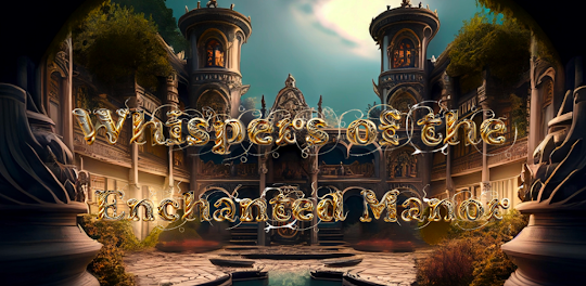 Whispers Of Enchanted Manor