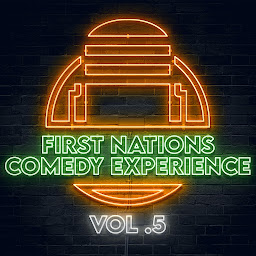Obraz ikony: First Nations Comedy Experience: Vol 5