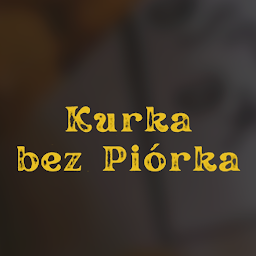 Icon image Kurka bez Piórka