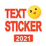 Cover Image of Download Text Sticker 2021 for WhatsApp - WAStickerApps 1.0.48.6 APK
