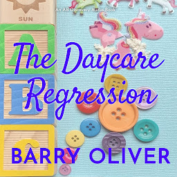 Icon image The Daycare Regression: An ABDL/Sci fi novel
