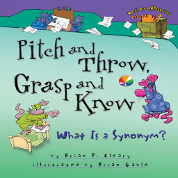 Icon image Pitch and Throw, Grasp and Know: What Is a Synonym?