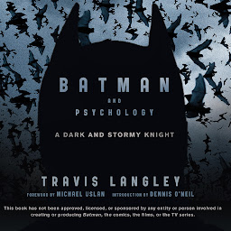 Icon image Batman and Psychology: A Dark and Stormy Knight