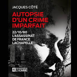 Obraz ikony: Autopsie d'un crime imparfait: L'assassinat de France Lachapelle