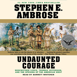 Obraz ikony: Undaunted Courage: Meriwether Lewis Thomas Jefferson And The Opening Of The American West
