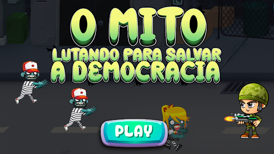 O MITO:Lutando pela Democracia