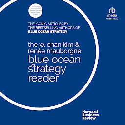 Imatge d'icona The W. Chan Kim and Renée Mauborgne Blue Ocean Strategy Reader: The iconic articles by bestselling authors W. Chan Kim and Renée Mauborgne