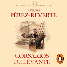 Icon image Corsarios de Levante (Las aventuras del capitán Alatriste 6)