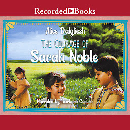 Icon image The Courage of Sarah Noble