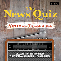 Icon image The News Quiz: Vintage Treasures: Classic highlights from the topical BBC Radio 4 panel show