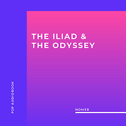 صورة رمز The Iliad & the Odyssey (Unabridged)