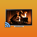 Fireplaces on TV - Chromecast - Androidアプリ