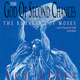 Icon image The God of Second Chances: The Remaking of Moses
