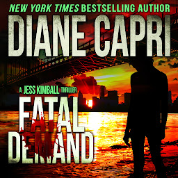 Obraz ikony: Fatal Demand: A Jess Kimball Thriller, Book 2
