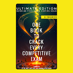 Obraz ikony: One Book to Crack EVERY Competitive Exam 2025: A guide for IIT JEE, NEET, GATE, ESE, SSC, Banking, UPSC exams