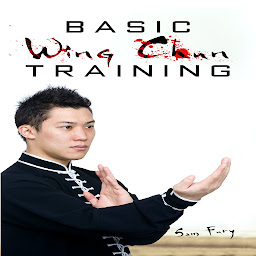 Icon image Basic Wing Chun Training: Wing Chun For Street Fighting and Self Defense