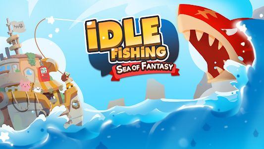 Idle Fishing: Sea of Fantasy Unknown