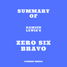 Icon image Summary of Damien Lewis's Zero Six Bravo