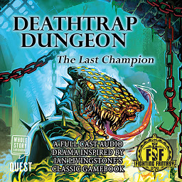 Icon image Deathtrap Dungeon: The Last Champion: Fighting Fantasy Audio Dramas Book 4