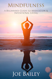 Obraz ikony: Mindfulness: A Beginner's Guide to Meditation & Intentional Living