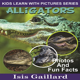 Изображение на иконата за Alligators: Photos and Fun Facts for Kids