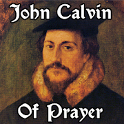 Top 49 Books & Reference Apps Like John Calvin Of Prayer FREE - Best Alternatives