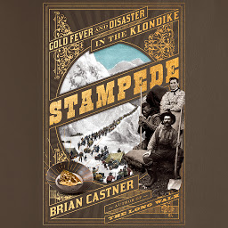 Icon image Stampede: Gold Fever and Disaster in the Klondike