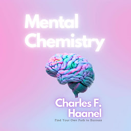 Icon image Mental Chemistry: Find Your Own Path to Success