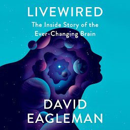 Icon image Livewired: The Inside Story of the Ever-Changing Brain
