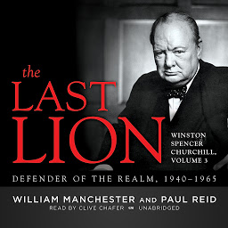 Icon image The Last Lion: Winston Spencer Churchill, Vol. 3: Defender of the Realm, 1940–1965, Volume 3