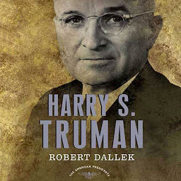 Icon image Harry S. Truman: The American Presidents Series: The 33rd President, 1945-1953
