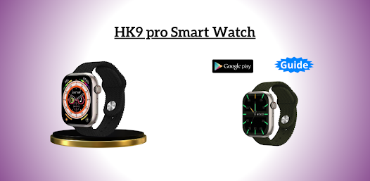 HK9 pro Smart Watch Guide Google Play
