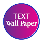 Cover Image of Download Text Wallpaper  APK