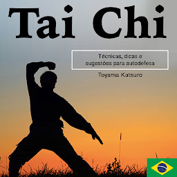 Obraz ikony: Tai Chi: Técnicas, dicas e sugestões para autodefesa