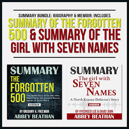 Icon image Summary Bundle: Biography & Memoir: Includes Summary of The Forgotten 500 & Summary of The Girl with Seven Names